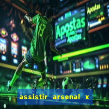 assistir arsenal x barcelona ao vivo hd